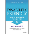 Disability Friendly: How to Move from Clueless to Inclusive