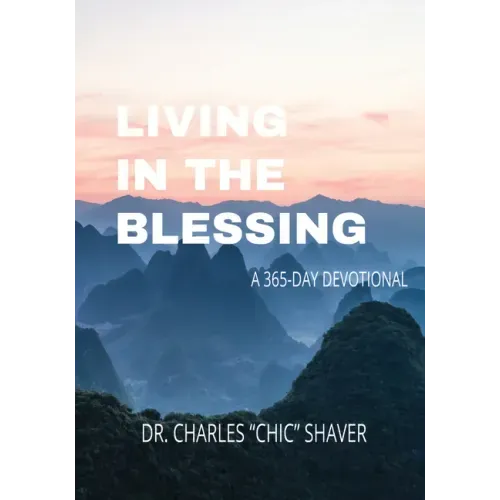Living in the Blessing: A 365-Day Devotional