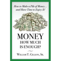 Money How Much is Enough: A Guide To Help You Secure Your Future