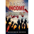Basic Income: How a Canadian movement could change the world