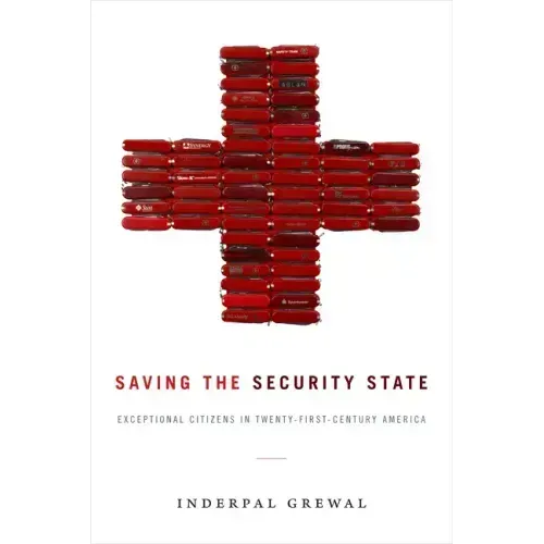 Saving the Security State: Exceptional Citizens in Twenty-First-Century America