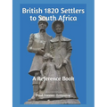 British 1820 Settlers to South Africa: A Reference Book