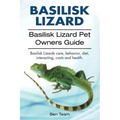 basilisk: Basilisk Lizard. Basilisk Lizard Pet Owners Guide. Basilisk Lizards care, behavior, diet, interacting, costs and healt