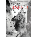 Worlds Beneath: (The Blood Race, Book 2)
