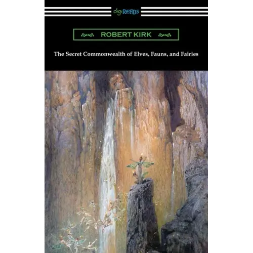 The Secret Commonwealth of Elves, Fauns, and Fairies