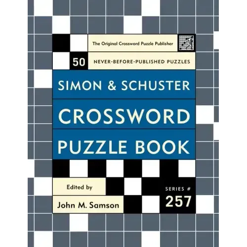 Simon and Schuster Crossword Puzzle Book #257: The Original Crossword Puzzle Publisher