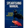 Spearfishing Manual: Insider Secrets Revealed