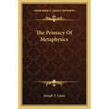 The Primacy of Metaphysics