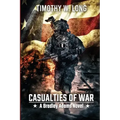 Casualties to War: A Dystopian Thriller Series (A Bradley Adams Story Book 3)