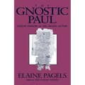 Gnostic Paul: Gnostic Exegesis of the Pauline Letters
