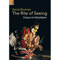 The Rite of Seeing: Essays on Kūṭiyāṭṭam