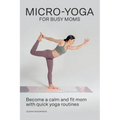 Micro-Yoga for Busy Moms
