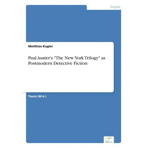 Paul Auster's "The New York Trilogy" as Postmodern Detective Fiction