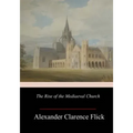 The Rise of the Mediaeval Church