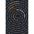 The World Itself: Consciousness and the Everything of Physics