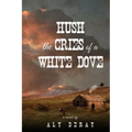 Hush the Cries of A White Dove