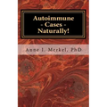 Autoimmune Cases - Naturally!: Treating Autoimmune Disorders Using Energy Psychology & Naturopathy