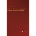 Kamilaroi and Kurnai: group-marriage and relationship, and marriage by elopement