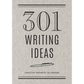 301 Writing Ideas - Second Edition: Creative Prompts to Inspire