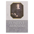 Positive as Sound: Emily Dickinson's Rhyme
