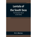 Lentala of the South Seas: The Romantic Tale of a Lost Colony
