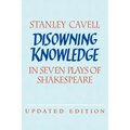 Disowning Knowledge: In Seven Plays of Shakespeare