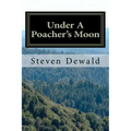 Under A Poacher's Moon: Stories Of A Wisconsin Game Warden