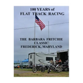 100 Years of Flat Track Racing: The Barbara Fritchie Classic Frederick Maryland