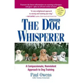 The Dog Whisperer: A Compassionate, Nonviolent Approach to Dog Training