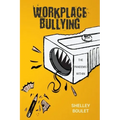 Workplace Bullying: The Pandemic Within