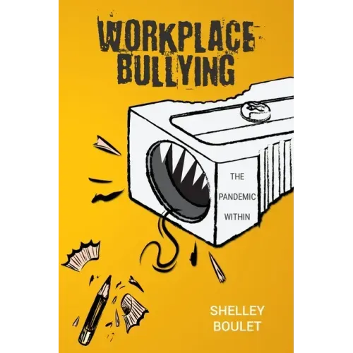 Workplace Bullying: The Pandemic Within