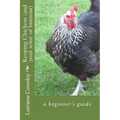 Keeping Chickens (and your sense of humour): a beginner's guide