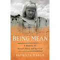 Being Mean: A Memoir of Sexual Abuse and Survival