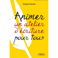 Savoir animer un atelier d'écriture pour tous
