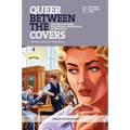 Queer Between the Covers: Histories of Queer Publishing and Publishing Queer Voices