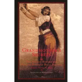 Grandmother's Secrets: The Ancient Rituals and Healing Power of Belly Dancing
