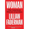 Woman: The American History of an Idea