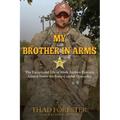 My Brother in Arms: The Exceptional Life of Mark Andrew Forester, United States Air Force Combat Controller