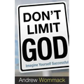 Don't Limit God: Imagine Yourself Successful