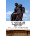 As You Like It - Large Print Edition: A Play