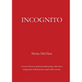 Incognito: A novel about extraterrestrial beings who have integrated with humans and Earth society