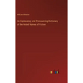 An Explanatory and Pronouncing Dictionary of the Noted Names of Fiction