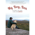 My Boy, Ben: A Story of Love, Loss and Grace
