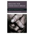 Begging for Their Daily Bread: Beggar-Centric Interpretations of Matthew 6