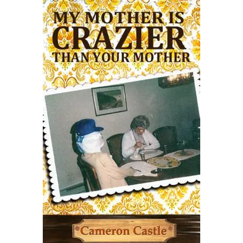 My Mother Is Crazier Than Your Mother