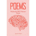 Poems Nobody Will Never Hear