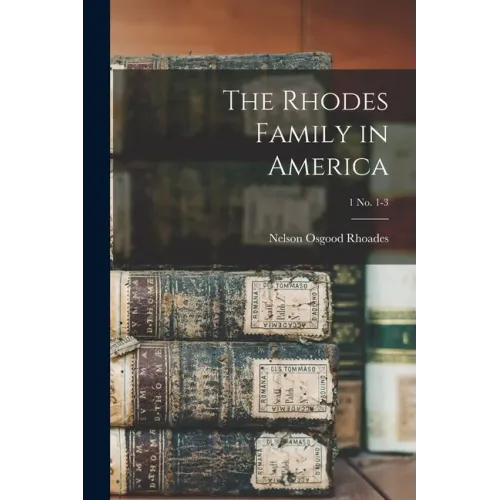 The Rhodes Family in America; 1 no. 1-3