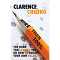 More Than 100%: The Book That Guides You on How to Build Your Own Value. Easy to Follow. Easy to Implement.