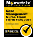 Case Management Nurse Exam Secrets Study Guide: Case Management Nurse Test Review for the Case Management Nurse Exam