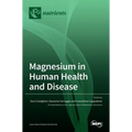 Magnesium in Human Health and Disease